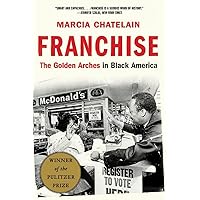 Franchise: The Golden Arches in Black America Franchise: The Golden Arches in Black America Paperback Kindle Audible Audiobook Hardcover Audio CD