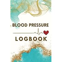 Blood Pressure Logbook: Blood pressure diary Blood Pressure Logbook: Blood pressure diary Paperback