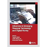 Advances in Emerging Financial Technology and Digital Money (Advances in Cybersecurity Management) Advances in Emerging Financial Technology and Digital Money (Advances in Cybersecurity Management) Kindle Hardcover