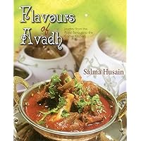 Flavours of Avadh: Journey from the Royal Banquet to the Corner Kitchen Flavours of Avadh: Journey from the Royal Banquet to the Corner Kitchen Hardcover