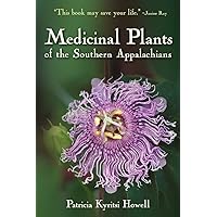 Medicinal Plants of the Southern Appalachians Medicinal Plants of the Southern Appalachians Paperback