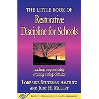 The Little Book of Restorative Discipline for Schools: Teaching Responsibility; Creating Caring Climates (The Little Books of Justice and Peacebuilding Series) The Little Book of Restorative Discipline for Schools: Teaching Responsibility; Creating Caring Climates (The Little Books of Justice and Peacebuilding Series) Paperback Audible Audiobook Kindle