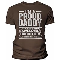 Proud Daddy of A Freaking Awesome Daughter - Funny Dad Shirt for Men - Soft Modern Fit