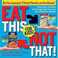 Eat This Not That! for Kids!: Be the Leanest, Fittest Family on the Block! Eat This Not That! for Kids!: Be the Leanest, Fittest Family on the Block! Paperback