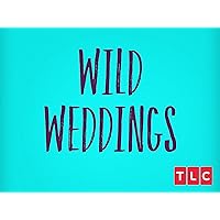Wild Weddings Season 3