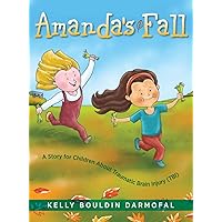 Amanda's Fall: A Story for Children About Traumatic Brain Injury (TBI)
