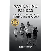 Navigating PANDAS: A Family's Journey to Healing and Advocacy Navigating PANDAS: A Family's Journey to Healing and Advocacy Kindle Paperback