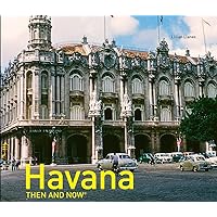 Havana Then and Now® Havana Then and Now® Hardcover Paperback