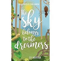 The Sky Belongs to the Dreamers The Sky Belongs to the Dreamers Hardcover Paperback