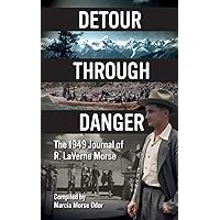 Detour Through Danger: The 1949 Journal of R. LaVerne Morse