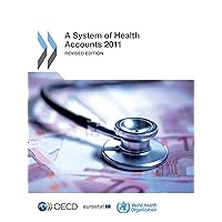 A System of Health Accounts 2011: Revised edition A System of Health Accounts 2011: Revised edition Paperback