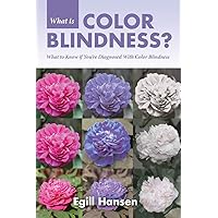 What is Color Blindness?: What to Know if You're Diagnosed With Color Blindness What is Color Blindness?: What to Know if You're Diagnosed With Color Blindness Paperback