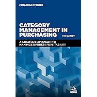 Category Management in Purchasing: A Strategic Approach to Maximize Business Profitability Category Management in Purchasing: A Strategic Approach to Maximize Business Profitability Hardcover Kindle