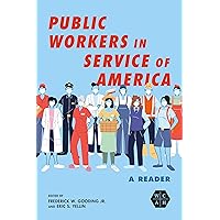 Public Workers in Service of America: A Reader (Working Class in American History) Public Workers in Service of America: A Reader (Working Class in American History) Paperback Kindle Hardcover