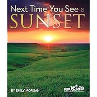 Next Time You See a Sunset Next Time You See a Sunset Paperback Kindle Hardcover