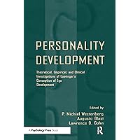 Personality Development: Theoretical, Empirical, and Clinical Investigations of Loevinger's Conception of Ego Development Personality Development: Theoretical, Empirical, and Clinical Investigations of Loevinger's Conception of Ego Development Hardcover Kindle Paperback