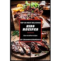 Top 30 Most Delicious Ribs Recipes: A Ribs Cookbook with Pork, Beef and Lamb (T30MD) Top 30 Most Delicious Ribs Recipes: A Ribs Cookbook with Pork, Beef and Lamb (T30MD) Paperback Kindle