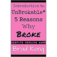 Introduction to UnBrokable* : 5 Reasons Why People Go Broke* Despite Working Hard – Simple money Introduction to UnBrokable* : 5 Reasons Why People Go Broke* Despite Working Hard – Simple money Kindle Hardcover Audible Audiobook Paperback