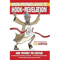 The Non-Prophet's Guide to the Book of Revelation: Bible Prophecy for Everyone The Non-Prophet's Guide to the Book of Revelation: Bible Prophecy for Everyone Paperback Kindle