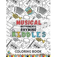 Musical Instruments Rhyming Riddles Coloring Book: 20 Creative Rhyming Riddles to Solve and Color for Children, Easy Fun Puzzle Activity Book to Develop Intelligence+KEY