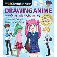 Drawing Anime from Simple Shapes: Character Design Basics for All Ages (Drawing With Christopher Hart) Drawing Anime from Simple Shapes: Character Design Basics for All Ages (Drawing With Christopher Hart) Flexibound