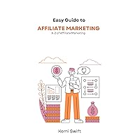 Easy Guide to Affiliate Marketing : A-Z of Affiliate Marketing Easy Guide to Affiliate Marketing : A-Z of Affiliate Marketing Kindle Paperback