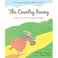 The Country Bunny and the Little Gold Shoes 75th Anniversary Edition: An Easter And Springtime Book For Kids The Country Bunny and the Little Gold Shoes 75th Anniversary Edition: An Easter And Springtime Book For Kids Hardcover Kindle Paperback