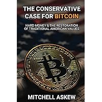 The Conservative Case for Bitcoin: Hard Money & The Restoration of Traditional American Values