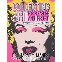 Collecting Art: For Pleasure and Profit: REVISED EDITION