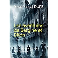 Les aventures de Sergine et Diton: Part 1: Les ombres de la ville fantôme. (French Edition)