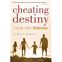 Cheating Destiny: Living with Diabetes Cheating Destiny: Living with Diabetes Paperback Kindle