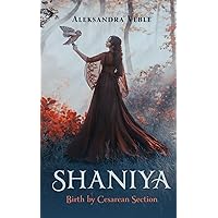Shaniya: Birth by Cesarean Section Shaniya: Birth by Cesarean Section Paperback Kindle