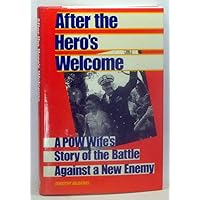 After the Hero's Welcome: A Pow Wife's Story of the Battle Against a New Enemy After the Hero's Welcome: A Pow Wife's Story of the Battle Against a New Enemy Hardcover Paperback