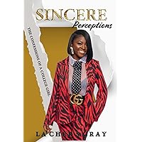 Sincere Perceptions: The Confessions of a College Girl