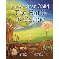 Listen Star Child, The Earth is Calling Listen Star Child, The Earth is Calling Paperback Kindle