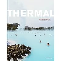 Thermal: Saunas, Hot Springs & Baths Thermal: Saunas, Hot Springs & Baths Hardcover Kindle