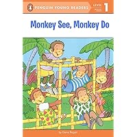 Monkey See, Monkey Do (Penguin Young Readers, Level 1) Monkey See, Monkey Do (Penguin Young Readers, Level 1) Paperback Kindle Library Binding Mass Market Paperback
