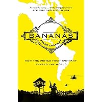 Bananas: How the United Fruit Company Shaped the World Bananas: How the United Fruit Company Shaped the World Kindle Paperback Hardcover