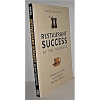 Restaurant Success by the Numbers: A Money-Guy's Guide to Opening the Next Hot Spot Restaurant Success by the Numbers: A Money-Guy's Guide to Opening the Next Hot Spot Paperback Mass Market Paperback