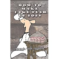 How To Make Cake Push Up Pops How To Make Cake Push Up Pops Paperback
