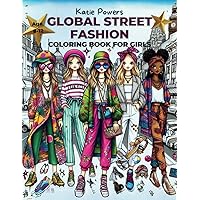 Global Street Fashion Coloring Book for Girls Ages 8-12: 68 Cute and Cool Diverse Designs with Popular Beauty Accessories and Fun International Fashion Facts for Tweens and Teens Global Street Fashion Coloring Book for Girls Ages 8-12: 68 Cute and Cool Diverse Designs with Popular Beauty Accessories and Fun International Fashion Facts for Tweens and Teens Paperback