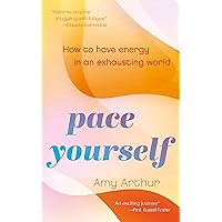 Pace Yourself: How to Have Energy in an Exhausting World Pace Yourself: How to Have Energy in an Exhausting World Paperback Audible Audiobook Kindle Audio CD