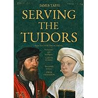 Serving The Tudors Serving The Tudors Kindle