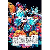 Butterfly Gardens Coloring Book: Whimsical Fluttering Beauties and Blossoming Blooms