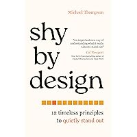 Shy by Design: 12 Timeless Principles to Quietly Stand Out Shy by Design: 12 Timeless Principles to Quietly Stand Out Hardcover Kindle