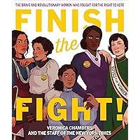 Finish the Fight!: The Brave and Revolutionary Women Who Fought for the Right to Vote Finish the Fight!: The Brave and Revolutionary Women Who Fought for the Right to Vote Hardcover Kindle Audible Audiobook Paperback Audio CD
