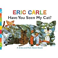 Have You Seen My Cat?: A Slide-and-Peek Board Book (The World of Eric Carle) Have You Seen My Cat?: A Slide-and-Peek Board Book (The World of Eric Carle) Board book Paperback