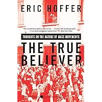The True Believer: Thoughts on the Nature of Mass Movements (Perennial Classics) The True Believer: Thoughts on the Nature of Mass Movements (Perennial Classics) Paperback Kindle Audible Audiobook Hardcover Mass Market Paperback Audio CD