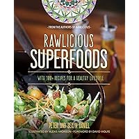 Rawlicious Superfoods: With 100+ Recipes for a Healthy Lifestyle Rawlicious Superfoods: With 100+ Recipes for a Healthy Lifestyle Paperback Kindle