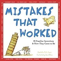 Mistakes That Worked: 40 Familiar Inventions & How They Came to Be Mistakes That Worked: 40 Familiar Inventions & How They Came to Be Paperback Kindle Hardcover
